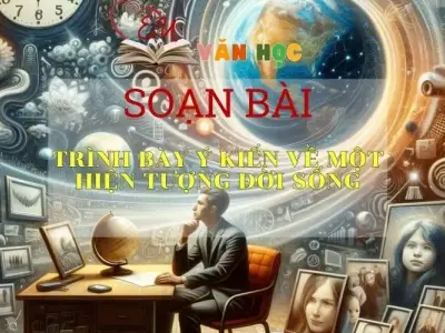 Soạn bài Trình bày ý kiến về một hiện tượng đời sống Sách Cánh Diều - Ngữ Văn Lớp 6