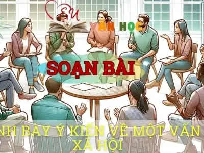 Soạn bài Trình bày ý kiến về một vấn đề của xã hội - ngữ văn 8 tập 1- Chân trời sáng tạo