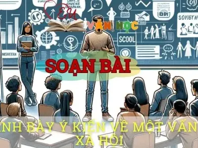 Soạn bài Trình bày ý kiến về một vấn đề xã hội - ngữ văn 8 tập 1 - sách Chân trời sáng tạo