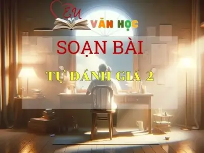Soạn bài Tự đánh giá 2 Sách Cánh Diều - Ngữ Văn Lớp 6