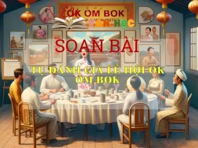 SOẠN VĂN LỄ HỘI OK OM BOK- SÁCH CÁNH DIỀU LỚP 10 TẬP 1