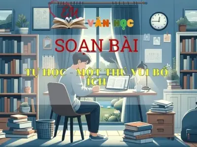  Soạn bài Tự học - một thú vui bổ ích - Sách Chân trời sáng tạo lớp 7