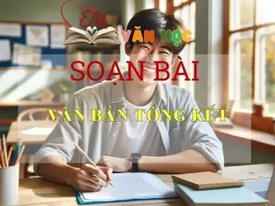 Soạn bài Văn bản tổng kết - Ngữ Văn Lớp 12