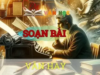 Soạn bài Văn hay - ngữ văn 8 tập 1 - sách Chân trời sáng tạo