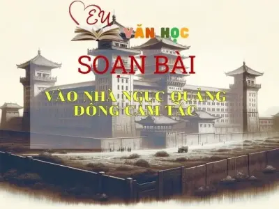 Soạn bài Vào nhà ngục Quảng Đông cảm tác - Ngữ văn lớp 8