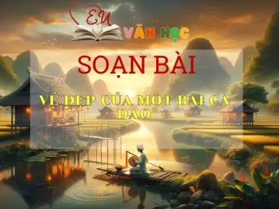 Soạn bài Vẻ đẹp của một bài ca dao Sách Cánh Diều - Ngữ Văn Lớp 6