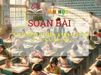 Soạn bài Viết bài tập làm văn số 3 - Văn tự sự - Ngữ văn 9