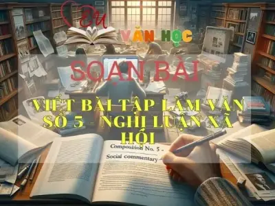 Soạn bài Viết bài tập làm văn số 5 - Nghị luận xã hội - Ngữ văn 9