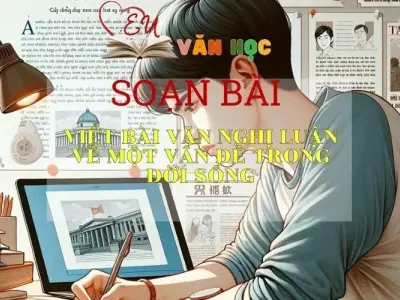 Soạn văn Viết văn nghị luận về một vấn đề trong đời sống- ngữ văn 7 tập 2 - sách Cánh Diều