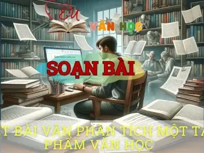 Soạn bài Viết bài văn phân tích một tác phẩm văn học - ngữ văn 8 tập 2 - Chân trời sáng tạo