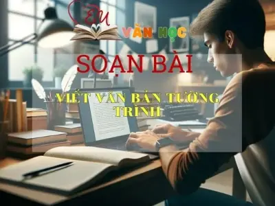 Soạn bài Viết bản tường trình - ngữ văn 7 tập 2 - sách Cánh Diều