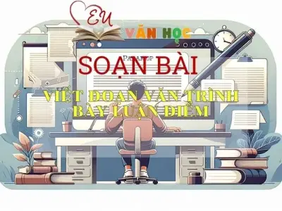 Soạn bài Viết đoạn văn trình bày luận điểm SGK Ngữ văn 8