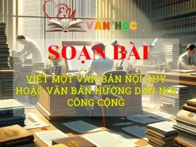 Soạn văn bài Viết một văn bản nội quy hoặc văn bản hướng dẫn nơi công cộng - Sách kết nối tri thức lớp 10 tập 2