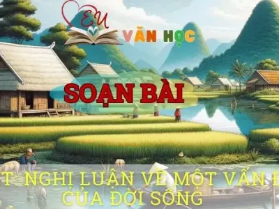Soạn bài Viết: Nghị luận về một vấn đề của đời sống - Ngữ văn 8 tập 1 Cánh diều