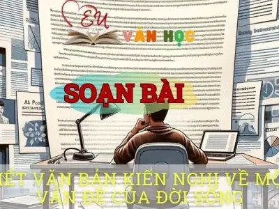 Soạn bài Viết văn bản kiến nghị về một vấn đề của đời sống - ngữ văn 8 tập 1- Chân trời sáng tạo