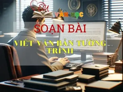 Soạn bài Viết văn bản tường trình trang 120 - Kết nối tri thức - Ngữ văn lớp 7 tập 1
