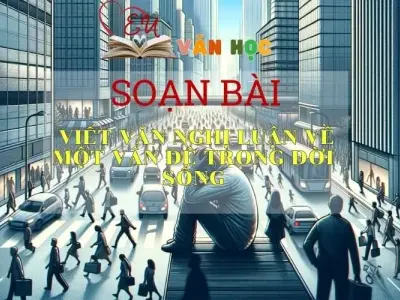 Soạn bài Viết bài văn nghị luận về một vấn đề trong đời sống trang 16 - Kết nối tri thức - Ngữ văn lớp 7 tập 2