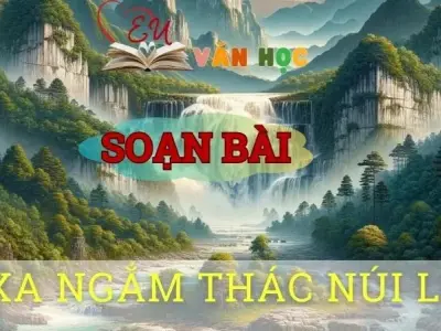 Soạn bài Xa ngắm thác núi Lư - Ngữ văn 8 Cánh Diều