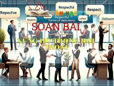 Soạn bài Xưng hô trong hội thoại - Ngữ văn 9