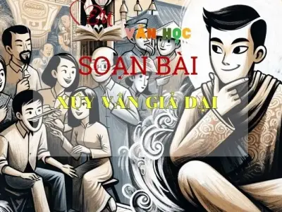 SOẠN BÀI XÚY VÂN GIẢ DẠI- SÁCH CÁNH DIỀU LỚP 10 TẬP 1