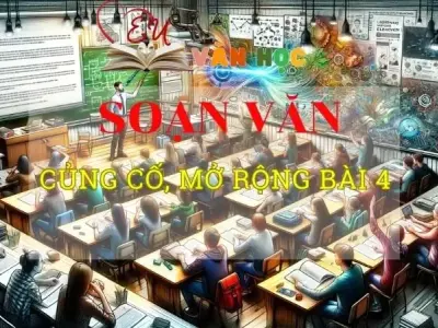 Soạn bài Củng cố, mở rộng bài 4 - Ngữ văn 8 Kết nối tri thức
