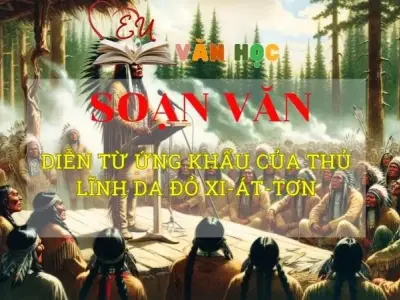 Soạn bài Diễn từ ứng khẩu của thủ lĩnh da đỏ Xi-át-tơn - Ngữ văn 8 Kết nối tri thức