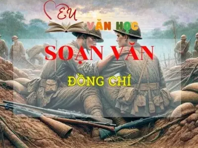 Soạn bài Đồng chí - Ngữ văn 8 Kết nối tri thức