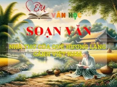 Soạn bài Nhà thơ của quê hương làng cảnh Việt Nam - Ngữ văn 8 Kết nối tri thức