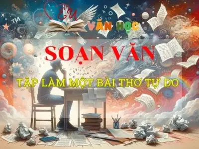 Soạn bài Tập làm một bài thơ tự do - Ngữ văn 8 Kết nối tri thức