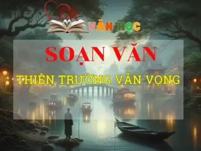 Soạn bài Thiên Trường vãn vọng - Ngữ văn 8 Kết nối tri thức