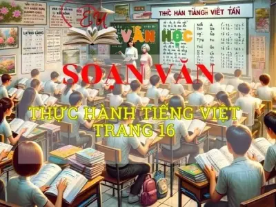Soạn bài Thực hành tiếng Việt trang 16 - Ngữ văn 8 Kết nối tri thức