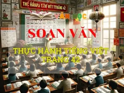 Soạn bài Thực hành tiếng Việt trang 42 - Ngữ văn 8 Kết nối tri thức