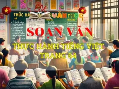 Soạn bài Thực hành tiếng Việt trang 64 - Ngữ văn 8 Kết nối tri thức