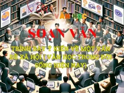 Soạn bài Trình bày ý kiến về một vấn đề xã hội ( văn học trong đời sống hiện nay) - Ngữ văn 8 Kết nối tri thức
