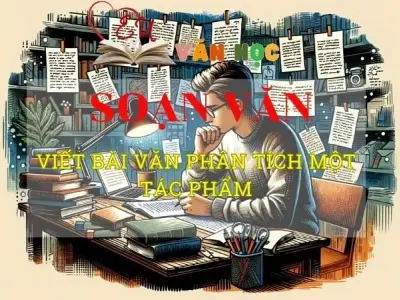Soạn bài Viết bài văn phân tích một tác phẩm( Phần 3)- Ngữ văn 8 Kết nối tri thức