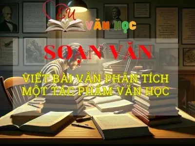 Soạn bài Viết bài văn phân tích một tác phẩm văn học - Ngữ văn 8 Kết nối tri thức
