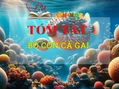  Tóm tắt tác phẩm Bố con cá gai