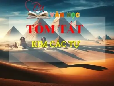 Tóm tắt tác phẩm Kim các tự
