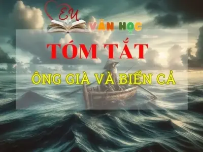 Tóm tắt tác phẩm Ông già và biển cả