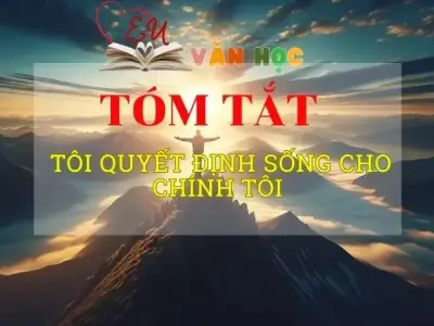 Tóm tắt tác phẩm Tôi quyết định sống cho chính tôi