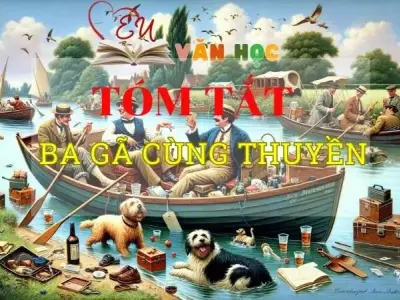 Tóm tắt tác phẩm Ba gã cùng thuyền