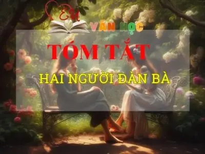 Tóm tắt tác phẩm Hai người đàn bà