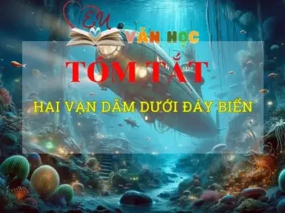 Tóm tắt tác phẩm Hai vạn dặm dưới đáy biển 