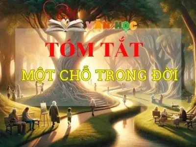 Tóm tắt tác phẩm Một chỗ trong đời