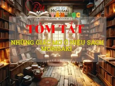 Tóm tắt tác phẩm Những giấc mơ ở hiệu sách Morisaki