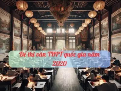 Đáp án đề thi văn THPT Quốc Gia năm 2020