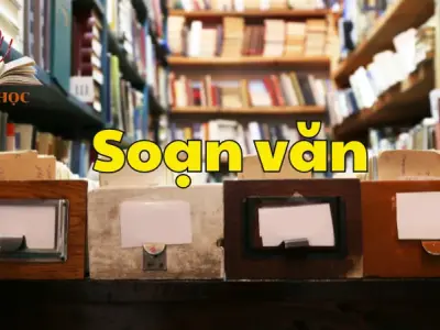 Soạn bài Thuyết minh về một danh lam thắng cảnh hay một di tích lịch sử - Ngữ văn 9 tập 2 - Kết nối tri thức