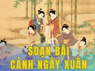 Soạn bài Cảnh ngày xuân - Ngữ văn 9 - Cánh diều