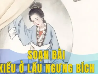 Soạn bài Kiều ở Lầu Ngưng Bích - Ngữ văn 9 - Cánh diều