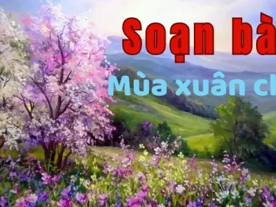 Soạn bài Mùa xuân chín - Ngữ văn 9 - Chân trời sáng tạo